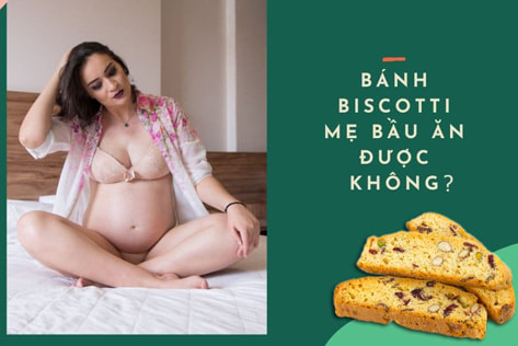 banh-biscoti-dong-trung-ha-thao-me-bau-an-duoc-khong